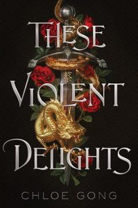 Book Cover for These Violent Delights by Chloe Gong